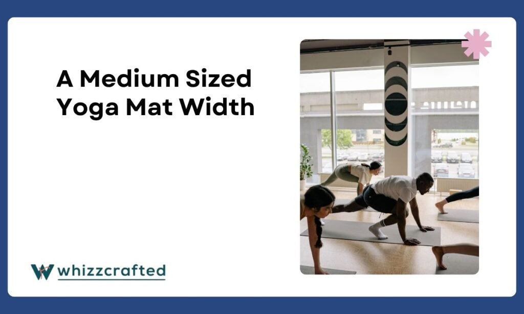 A Medium Sized Yoga Mat Width